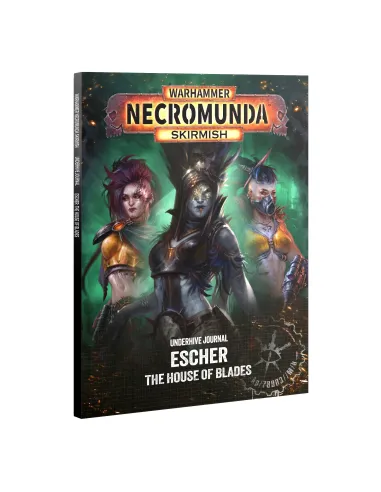 Underhive Journal: Escher The House of Blades Necromunda Warhammer 40.000