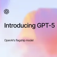 GPT-5 revoluciona la inteligencia artificial: descubre todo lo que trae el nuevo modelo de OpenAI