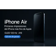 iPhone Air: primeras impresiones del iPhone más fino de Apple