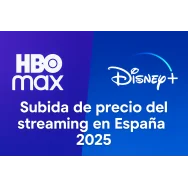 Subida de precio del streaming en España 2025: HBO Max y Disney+ encabezan el alza de tarifas